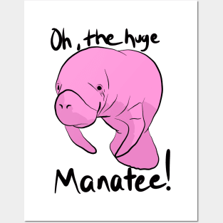 Oh, The HUGE MANATEE! Posters and Art